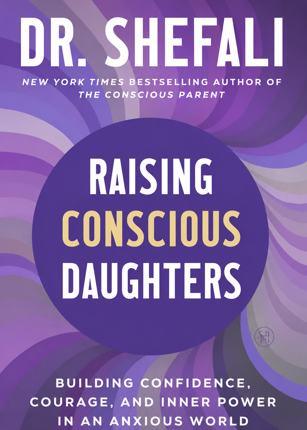 Raising Conscious Daughters book cover by Dr. Shefali Tsabary